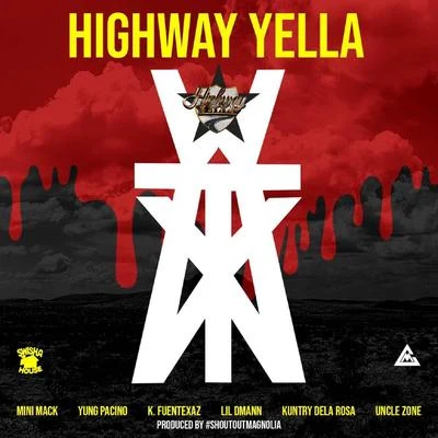 DJ Michael Watts/Highway YellaWTX (feat. Mini Mack, Yung Pacino, K. Fuentexaz, Lil Dmann, Kuntry Dela Rosa & Uncle Zone)