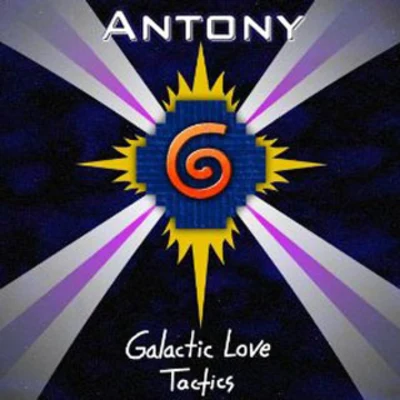 Antony/Tonio/Ester/Junta/AlessiaGalactic Love Tactics