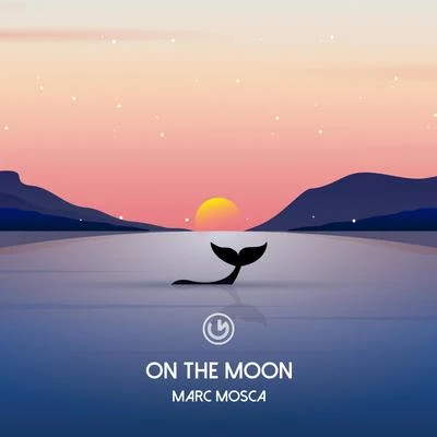 Marc MoscaOn The Moon