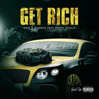 Rico 2 SmooveGet Rich (feat. Poppy Chulo)