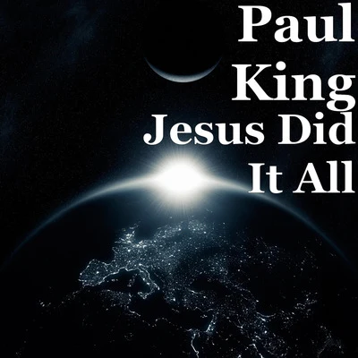 Ben Townsend/Paul KingJesus Did It All