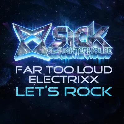 Far Too Loud/Spag Heddy/LeKtriQue/Fukkk Offf/Raving George/Haezer/Linoleum/Jackin With the Drums/Edgework/EmbassyLets Rock (Remixes)