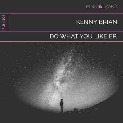 Kenny BrianDo What You Like EP(Extended Mix)