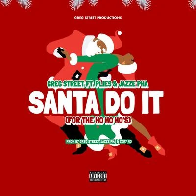 PliesSanta Do It (For the Ho, Ho, Hos) [feat. Plies, Jazze Pha]