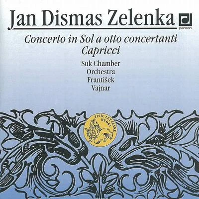 Suk Chamber OrchestraJan AdamusJosef VlachJosef SukZelenka: Concerto in G Major, Concertanti