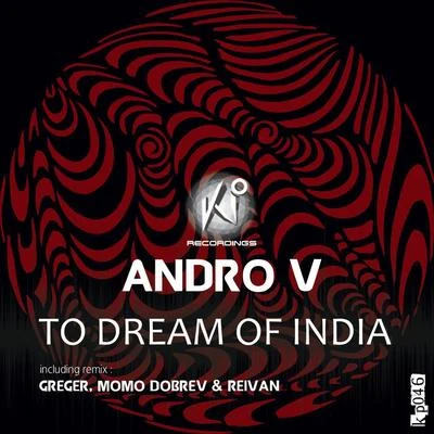 Andro V/Rita Raga/Marco Bertek/Planets Madness/Owl Stone/Vibe Injection/Alexander Tarasov/White Motive/Alivvve/Rayan MyersTo Dream of India