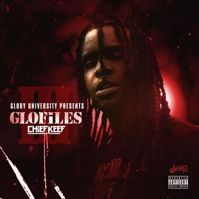 Chief Keef/Ski Mask TheSlumpGod/GNAR/DJ SchemeThe GloFiles (Pt. 3)