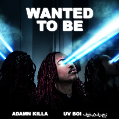 Adamn KillaWanted To Be