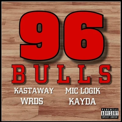 KaydaRichard JansenSayla96 Bulls (feat. Wrds, Mic Logik & Kayda)