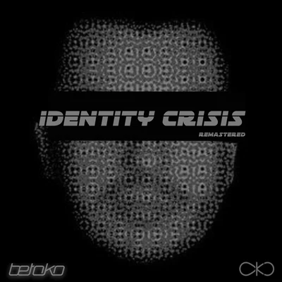 Betoko/LopazzIdentity Crisis (Remastered)