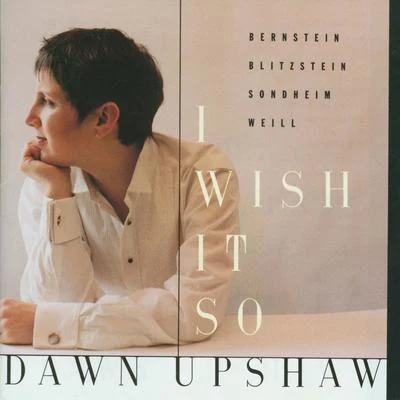 Dawn Upshaw/Robert SchumannI Wish It So