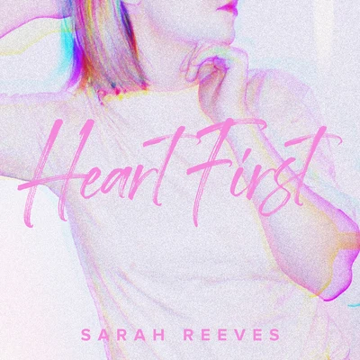 Sarah ReevesHeart First