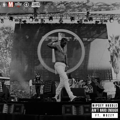 Nipsey HussleAint Hard Enough (feat. Mozzy)