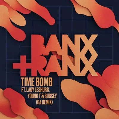 Banx & RanxTime Bomb (feat. Lady Leshurr, Young T & Bugsey) [GA Remix]