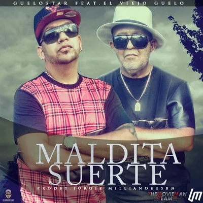 fy/Guelo StarMaldita Suerte (feat. El Viejo Guelo)