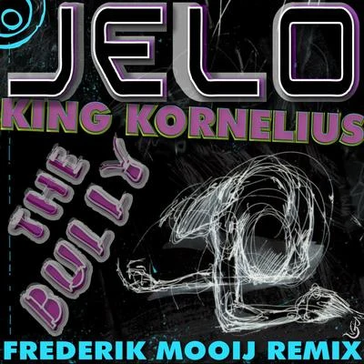 King KorneliusThe Bully (Frederik Mooijs Epic Remix)