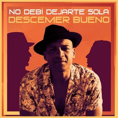 Xavi Turull/Descemer Bueno/Kelvis OchoaNo Debí Dejarte Sola