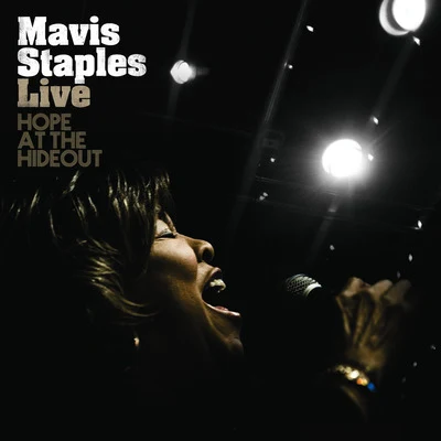 Mavis StaplesLive: Hope At The Hideout