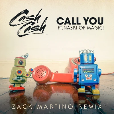 Nasri of MAGIC!Call You (Zack Martino Remix)