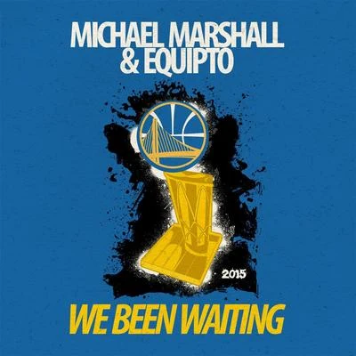 Michael MarshallWe Been Waiting