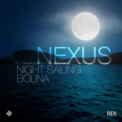 Nexus/Matt Lucker/Quintino & BlasterjaxxNight Sailing