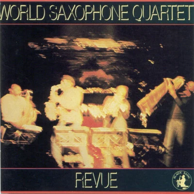 World Saxophone QuartetRevue