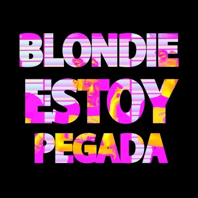 La BlondieEstoy Pegada