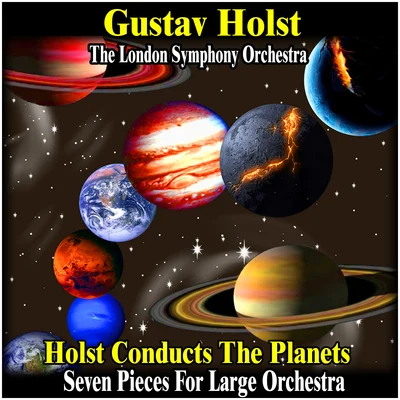 Gustav HolstMayfair Philharmonic OrchestraHolst Conducts the Planets : Seven Pieces for Large Orchestra