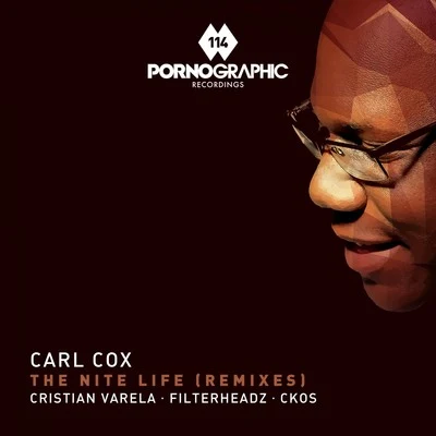 Carl CoxEric PowellCarl Cox - The Nite Life (Remixes)