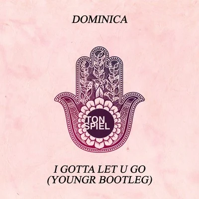 DominicaI Gotta Let U Go (Youngr Bootleg)