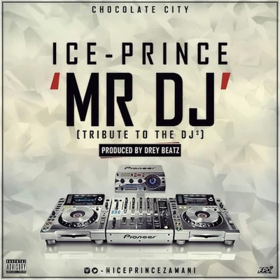 Ice PrinceMr Dj