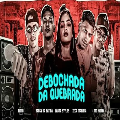 MC Reino/Mc DrickaDebochada da Quebrada (feat. MC Henny & Zeca malvina) (Brega Funk)