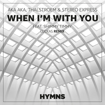 Stereo ExpressThomas LizzaraWhen Im With You (Luckas Remix)