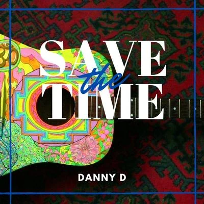 Danny DSave The Time