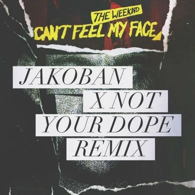 JakobanCant Feel My Face (Jakoban X Not Your **** Remix)