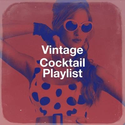 Golden OldiesVintage Cocktail Playlist