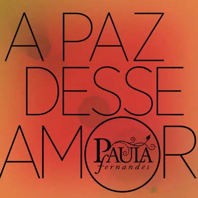 Paula Fernandes/Cesar Menotti/Eduardo Costa/Rionegro/Matheus & Kauan/Simone & Simaria/João Bosco & Vinícius/Fabiano/Maria Cecília & Rodolfo/Jorge & MateusA Paz Desse Amor