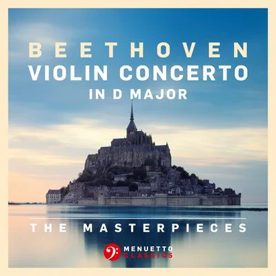 Wilhelm KlepperErnst GröschelFelix MendelssohnThe Masterpieces - Beethoven: Violin Concerto in D Major, Op. 61