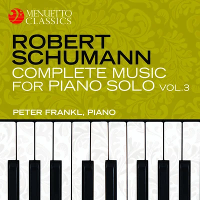 Peter Frankl/Othmar Maga/Martin GallingSchumann: Complete Music for Piano Solo, Vol. 3