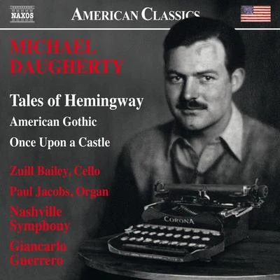 Nashville Symphony OrchestraMichael Daugherty: Tales of Hemingway, American Gothic & Once upon a Castle