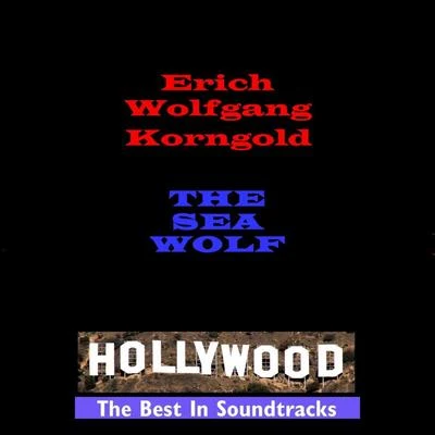 Erich Wolfgang Korngold/Konrad Jarnot/Reinild Mees/Adrianne PieczonkaThe Sea Wolf