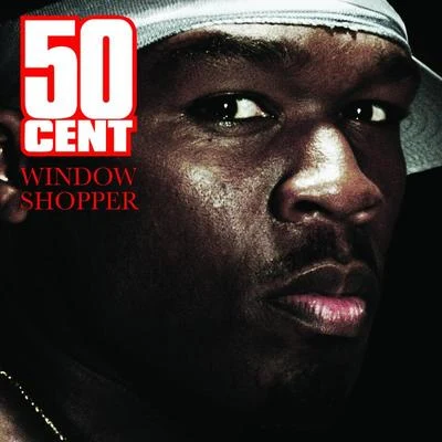 50 Cent/Jon Jon/Snoop Dogg/Xzibit/Butch Cassidy/E-40/Too $hort/LaToya Williams/Prince Ital Joe/B-SmooveWindow Shopper