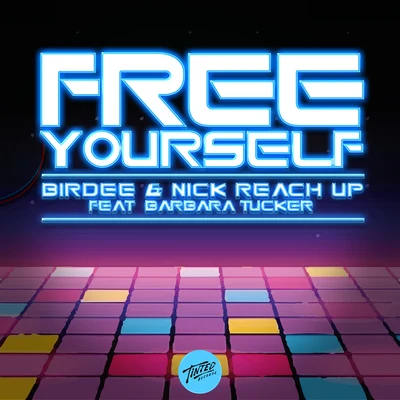 BIRDEEFree Yourself (feat. Barbara Tucker)