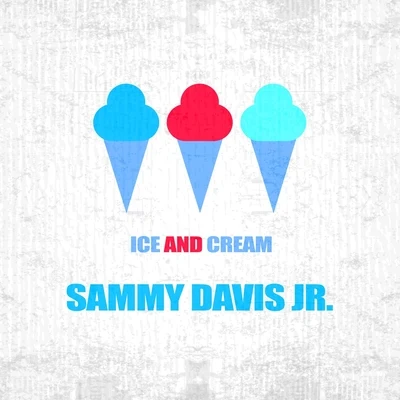 Sammy Davis Jr.Ice And Cream