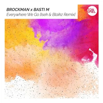 Basti MBrockmanEverywhere We Go (Isek & Blaikz Remix)