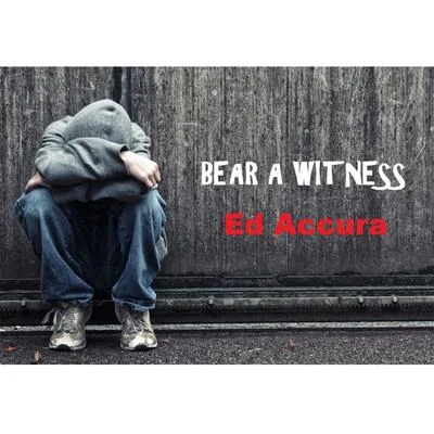 Ed AccuraBear a Witness