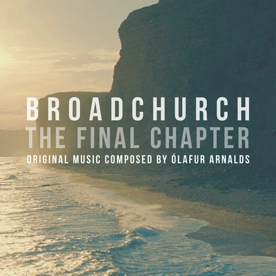 Ólafur ArnaldsBroadchurch - The Final Chapter (Music From The Original TV Series)