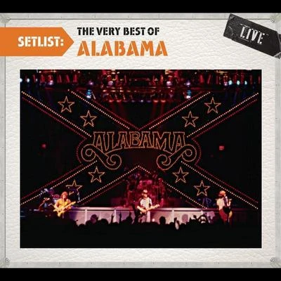 AlabamaSetlist: The Very Best Of Alabama LIVE