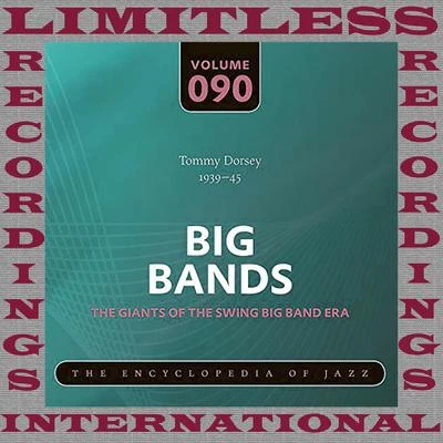 Tommy DorseyBig Bands, 1939-45 (HQ Remastered Version)