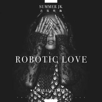 吉克雋逸 (Summer)ROBOTIC LOVE